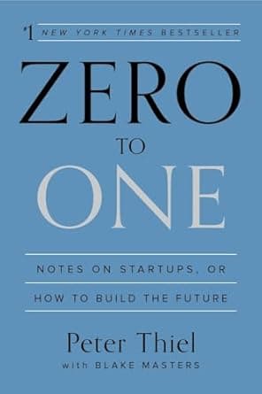 Cover of Zero to One: Notes on Startups, or How to Build the Future