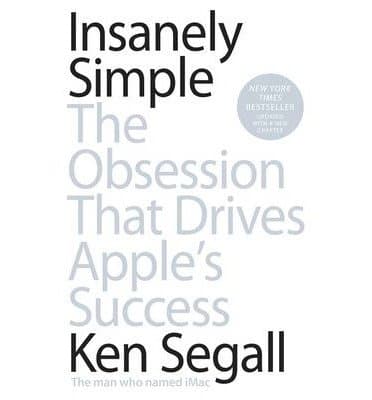 Cover of Insanely Simple: The Obsession That Drives Apple's Success