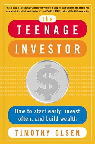 Cover of The Teenage Investor: How to Start Early, Invest Often & Build Wealth