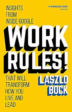 Cover of Work Rules!: Insights from Inside Google That Will Transform How You Live and Lead