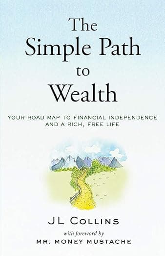 Cover of The Simple Path to Wealth: Your road map to financial independence and a rich, free life