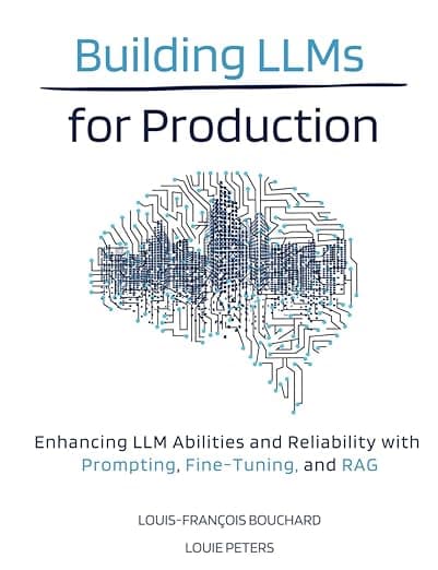 Cover of Building LLMs for Production: Enhancing LLM Abilities and Reliability with Prompting, Fine-Tuning, and RAG