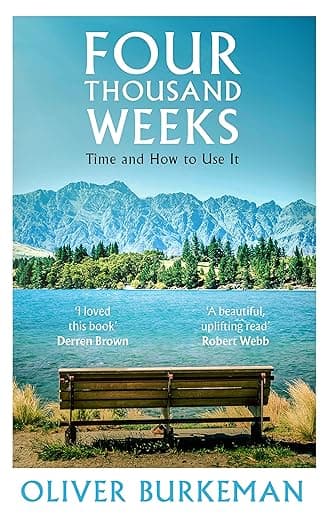 Cover of Four Thousand Weeks: Time and How to Use It