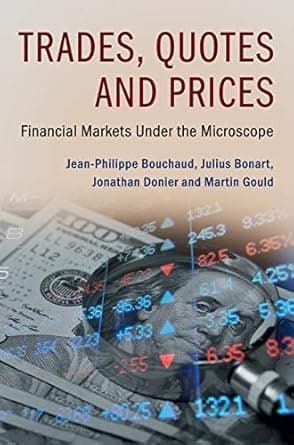 Cover of Trades, Quotes and Prices: Financial Markets Under the Microscope